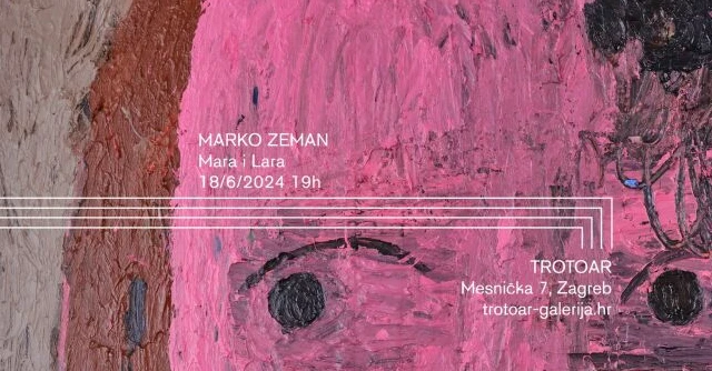 EXHIBITS Marko Zeman: Mara i Lara